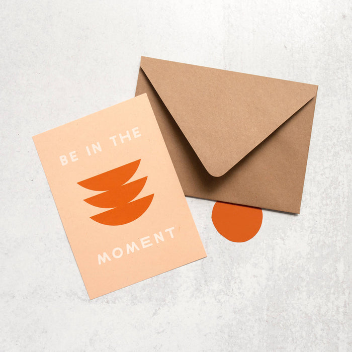 Be In The Moment 5x7 Screen Print